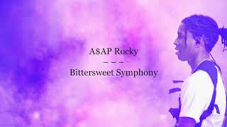 Bittersweet Symphony - A$AP Rocky Lyric Video