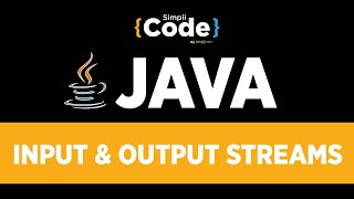 Java Tutorial For Beginners | Input & Output Streams In Java | IO Streams In Java | SimpliCode