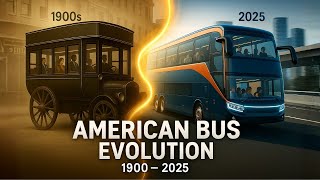 AMERICAN BUSES EVOLUTION | 1900s to 2025