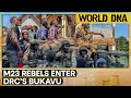 DR Congo: Rwanda Backed M23 Armed Rebels Enter Bukavu | World DNA | WION News