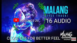 MALANG SONG IN16D AUDIO मलंग सोंग इन थ्री डी मलंग गाना 16 ओडियो BASS BOOSTED MALANG IN 3D AUDIO