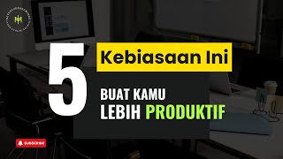 Apakah Kamu Sudah Melakukan 5 Kebiasaan Ini?