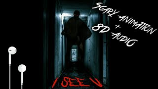 I See U - Scary Animation With 8D Sound Effects