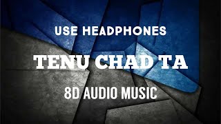 Tenu Chad Ta (8D AUDIO) Armaan Bedil 8D Latest Punjabi Song | 8D AUDIO MUSIC
