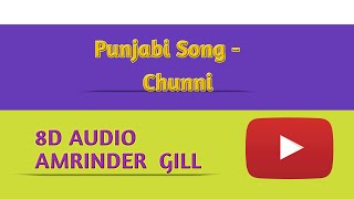 8D Punjabi Song | Chunni | Amrinder Gill | Lahoriye | Plz Use Headphones and Feel The Music |