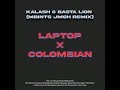 LAPTOP X COLOMBIAN (Mbints Jmsh Remix) Tiktok