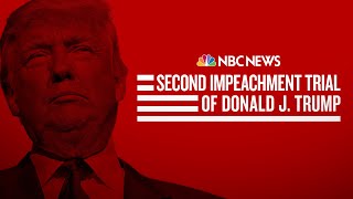 Watch: The Second Impeachment Trial Of Donald Trump | NBC News Now - Feb. 13, 2021
