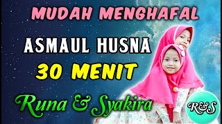 Mudah Menghafal ASMAUL HUSNA 30 MENIT - Runa & Syakira Official