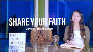 Share Your Faith // Love's Heart Sings