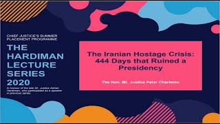 The Iranian Hostage Crisis: 444 Days that Ruined a Presidency. The Hon. Mr. Justice Peter Charleton