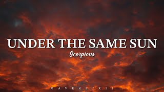 Scorpions - Under the Same Sun (lyrics) ♪