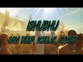 Sam Deep, Njelic, Aymos - Isgubhu (Lyrics)