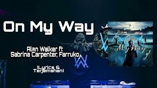 Alan Walker - On My Way ft Sabrina Carpenter, Farruko | (Lyrics & Terjemahan)