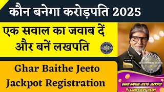 KBC Ghar Baithe Jeeto Jackpot Registration Process 2025 | KBC Season 16 | KBC Lakhpati 2025