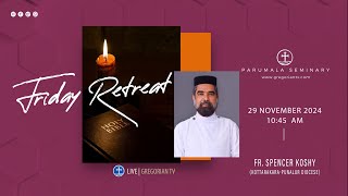 PARUMALA SEMINARY FRIDAY RETREAT | LEAD BY FR. SPENCER KOSHY