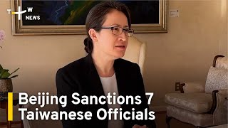 Beijing Sanctions 7 Taiwanese Officials, Calls Them 'Independence Diehards' | TaiwanPlus News