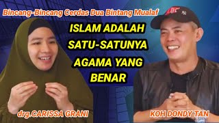 drg Carissa Grani dan Koh Dondy Tan : Islam Adalah Satu-Satunya Agama Yang Benar