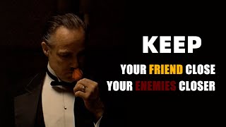 Keep Your Friends Close, and Your Enemies Closer ｜The Godfather's Wisdom