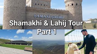 Tour of Shamakhi \u0026 Lahij | Part 1 | Şamaxı və Lahic | Azerbaijan 🇦🇿 | 2023