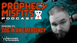 Prophecy Misfits Podcast 2/4/25: COG In An Emergency