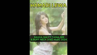 Hamadi Lewa Ragga Siai Ft Taina Gee \u0026 Ruff Neck