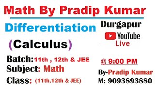 Math By Pradip Kumar   DIFFERENTIATION (Calculus) for class 11th ,12th & JEE ,Class-02