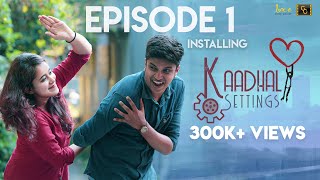 Kaadhal Settings (Ep-1) ❤️ ⚙️ - Installing | Love Comedy Tamil Web Series 2020 | #CinemaCalendar