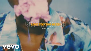 Lucky Daye - Love You Too Much (Audio)