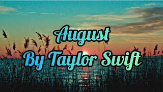 Taylor Swift - August ||lyrics