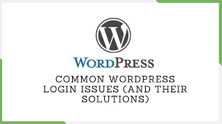7 Common WordPress Login Issues (and Their Solutions)
