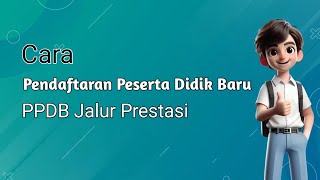 Cara Pendaftaran PPDB 2024 || Jalur Prestasi