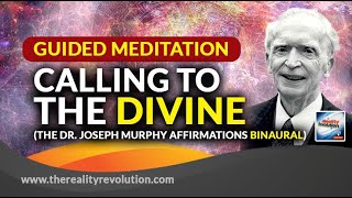 Guided Meditation Calling To The Divine The Dr  Joseph Murphy Affirmations Binaural