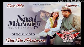 Naal Marungi Dhol Remix Manjit Sahota Ft. Ravi Rai Production Latest Punjabi Song 2024