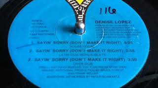 DENISE LOPEZ- SAYIN' SORRY DON'T MAKE ME RIGHT LATIN DUB BONUS BEAT