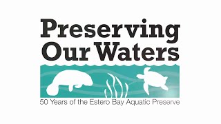 Preserving Our Waters: 50 Years of the Estero Bay Aquatic Preserve | Florida Estuary Documentary