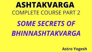 ASHTAKVARGA COMPLETE COURSE PART 2 (WITH SECRETS OF BHINNASHTAKVARGA)