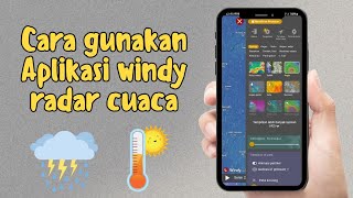 Cara Menggunakan Aplikasi Windy Radar cuaca di HP Android