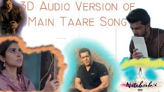 NOTEBOOK: Main Taare |3D Audio | Salman K | Pranutan B | Zaheer Iqbal | Vishal M | Manoj M
