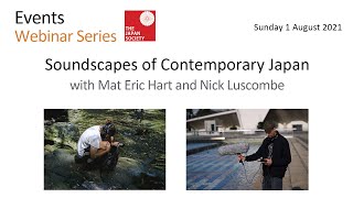 Soundscapes of Contemporary Japan with Mat Eric Hart and Nick Luscombe (1 Aug 2021)