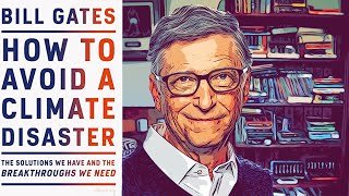 How To Avoid A Climate Disaster - Bill Gates | Book Review |