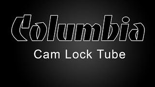 Columbia Cam Lock Tube