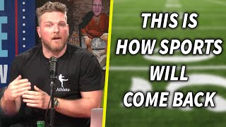Pat McAfee On How Sports Will Come Back