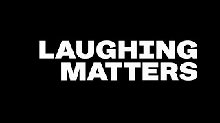 Laughing Matters (Official Trailer - NEW)