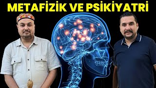 Metafizik ve Psikiyatri! İsmail Ernur Yılmaz