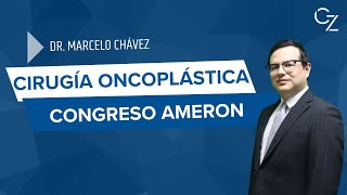 Cirugía Oncoplástica 2021- Dr. Marcelo Chavez || Congreso AMERON