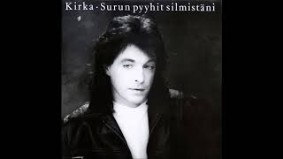 Kirka - Surun Pyyhit Silmistäni