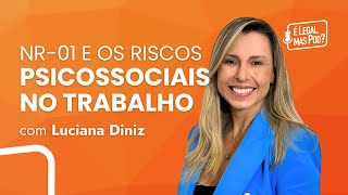 NR-01 e os Riscos Psicossociais no Trabalho: Entrevista com Luciana Diniz