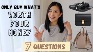 How To Buy Only What's Worth Your Money, 7 simple questions| luxury minimalist designer collection