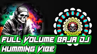 BAJA DJ FULL VOLUME BAJA (HUMMING) DJ RAJ X DJ LIKU X DJ RK PIPILI