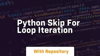 python skip for loop iteration
